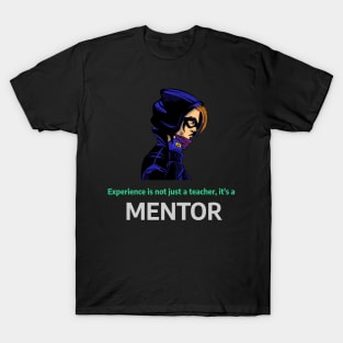 Experience is not just a teacher, it's a mentor. - Experiential Learning T-Shirt